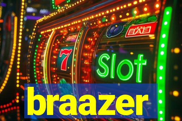 braazer