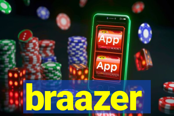 braazer