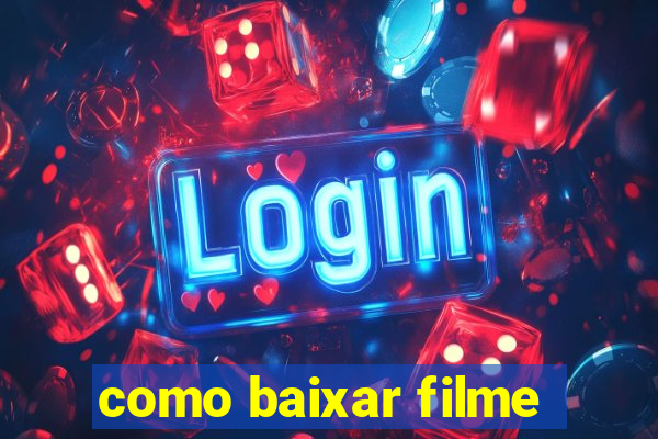 como baixar filme