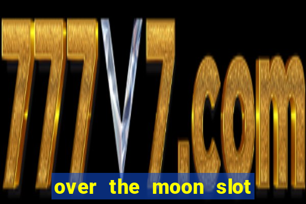 over the moon slot free play