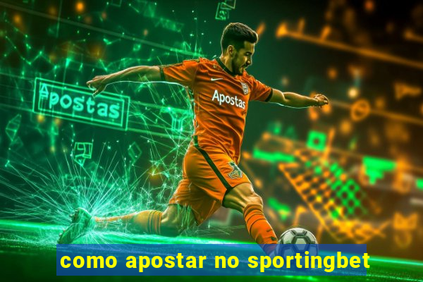 como apostar no sportingbet