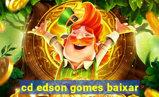 cd edson gomes baixar