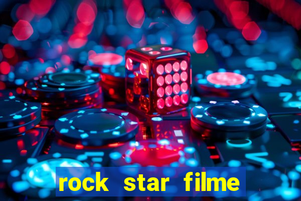 rock star filme completo dublado online