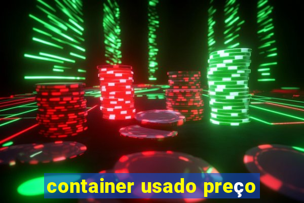 container usado preço