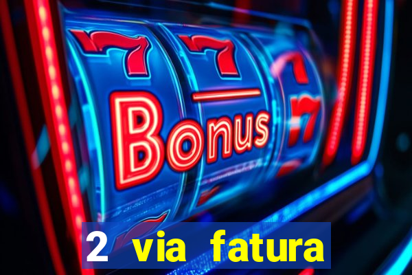 2 via fatura bradescard visa