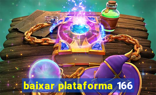 baixar plataforma 166