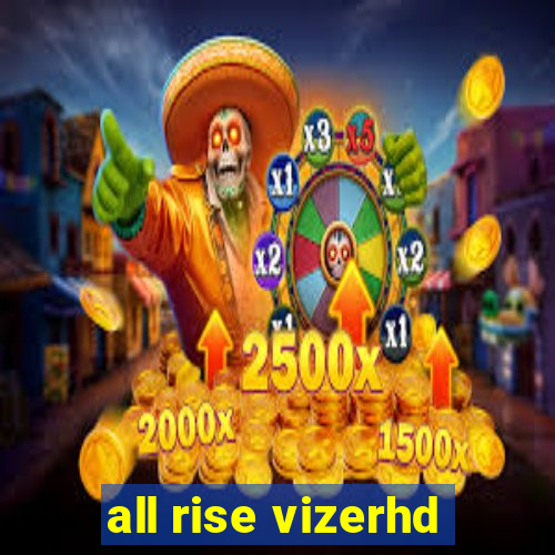 all rise vizerhd