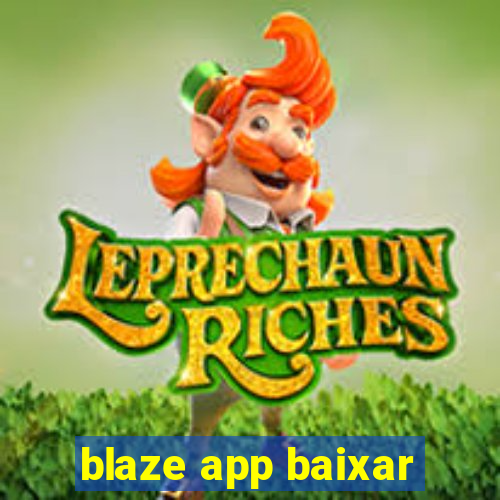 blaze app baixar