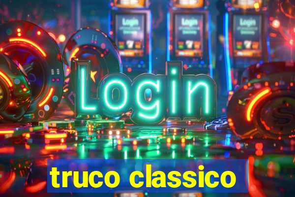 truco classico