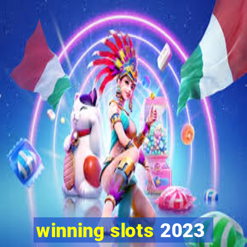 winning slots 2023