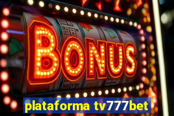 plataforma tv777bet