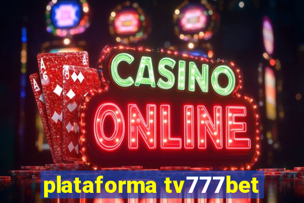 plataforma tv777bet