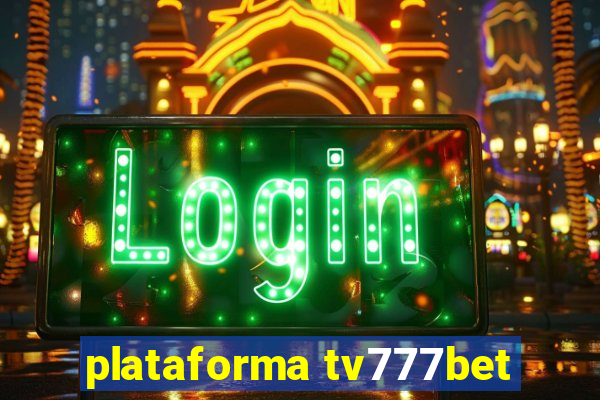 plataforma tv777bet