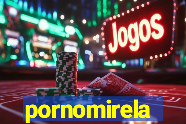 pornomirela