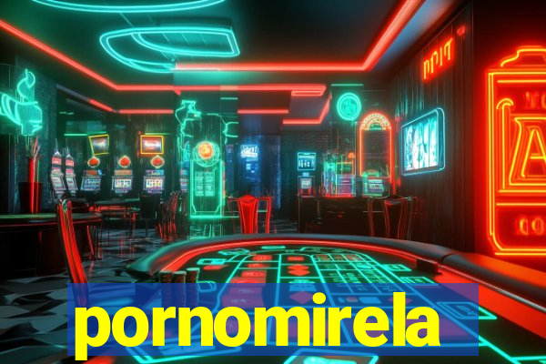 pornomirela