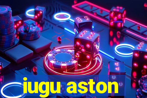 iugu aston