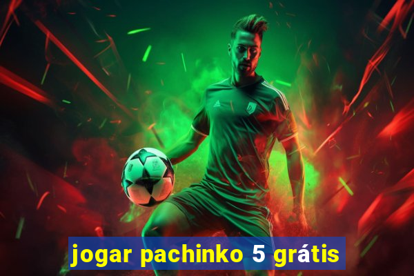 jogar pachinko 5 grátis