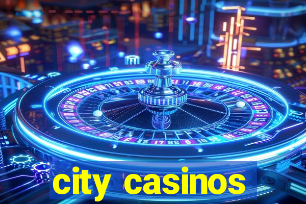 city casinos