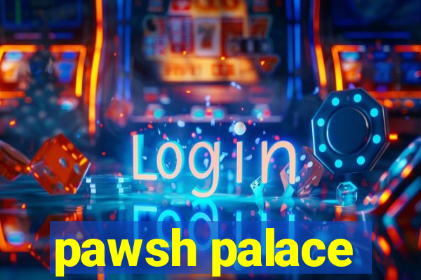 pawsh palace