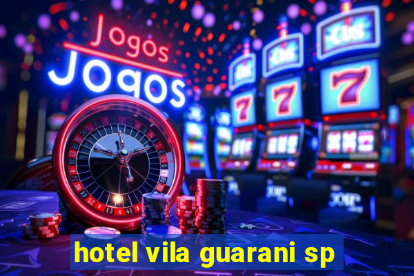 hotel vila guarani sp