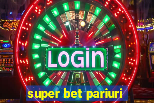 super bet pariuri