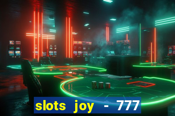 slots joy - 777 vegas casino