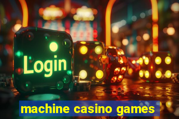 machine casino games