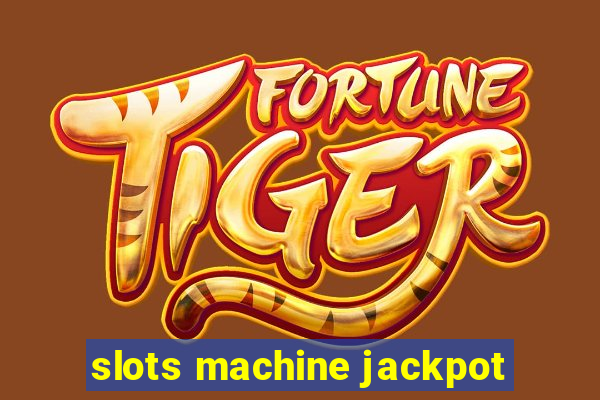 slots machine jackpot