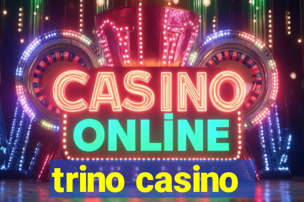 trino casino