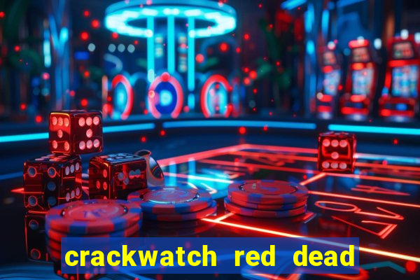 crackwatch red dead redemption 2