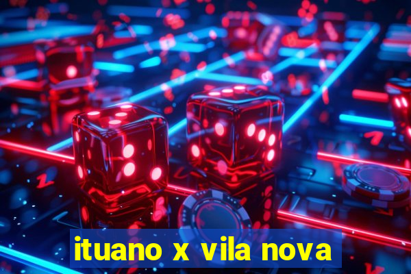 ituano x vila nova