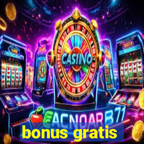 bonus gratis