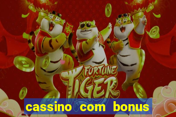 cassino com bonus no cadastro sem deposito