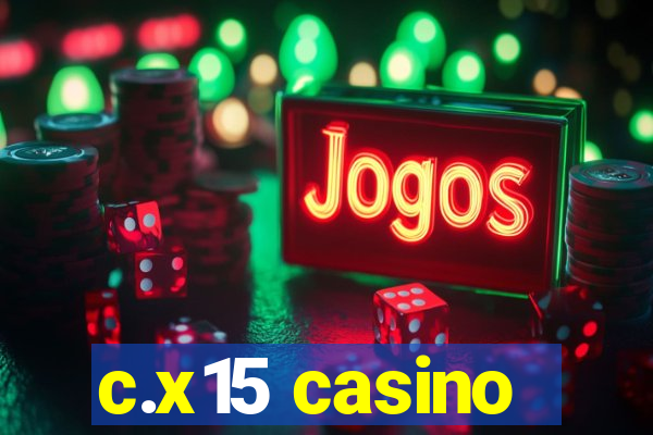 c.x15 casino