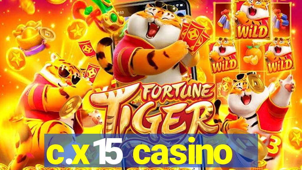 c.x15 casino