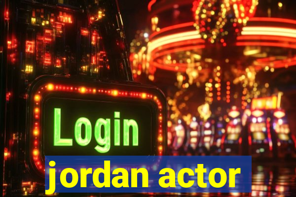 jordan actor