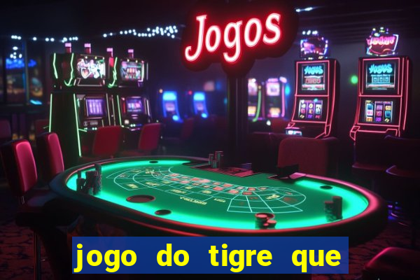 jogo do tigre que da bonus sem deposito