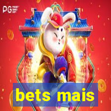 bets mais