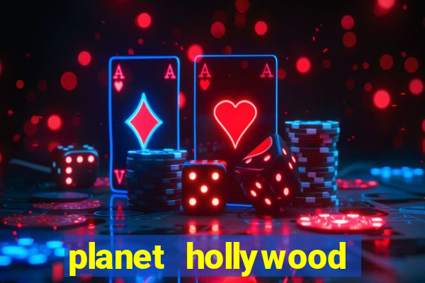 planet hollywood resort & casino vegas