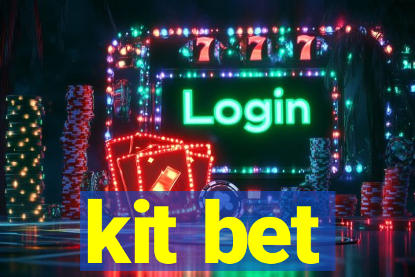 kit bet