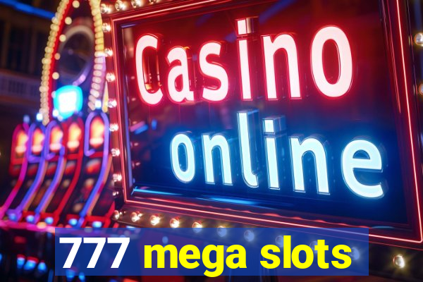 777 mega slots