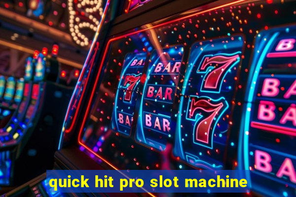 quick hit pro slot machine