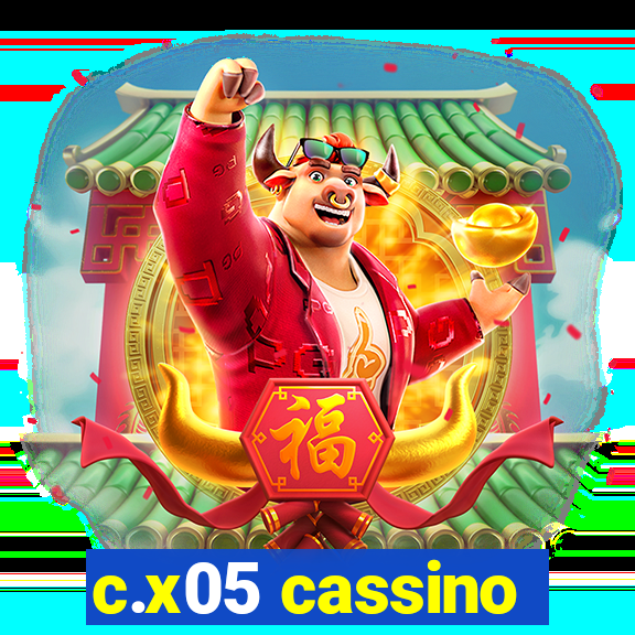 c.x05 cassino