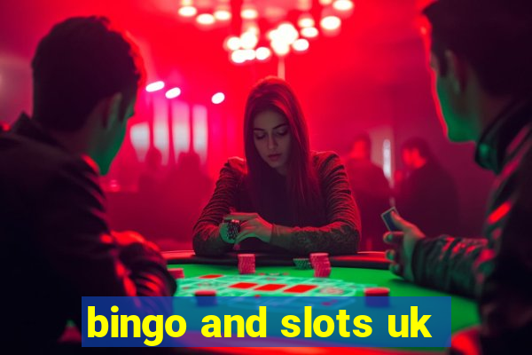 bingo and slots uk