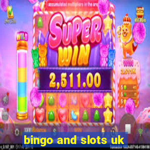 bingo and slots uk