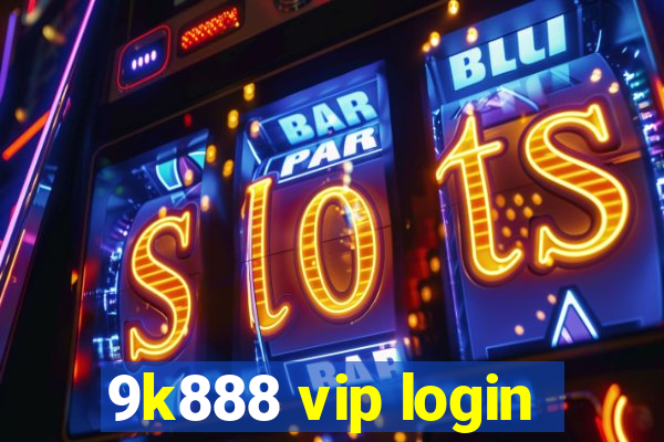 9k888 vip login