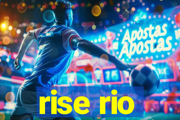 rise rio