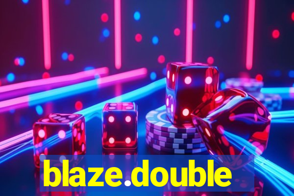 blaze.double