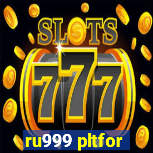 ru999 pltfor