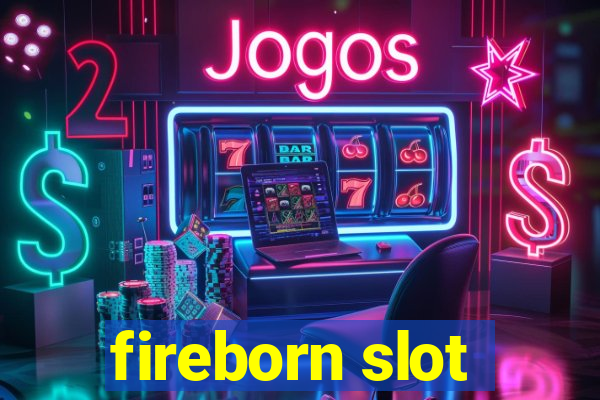 fireborn slot